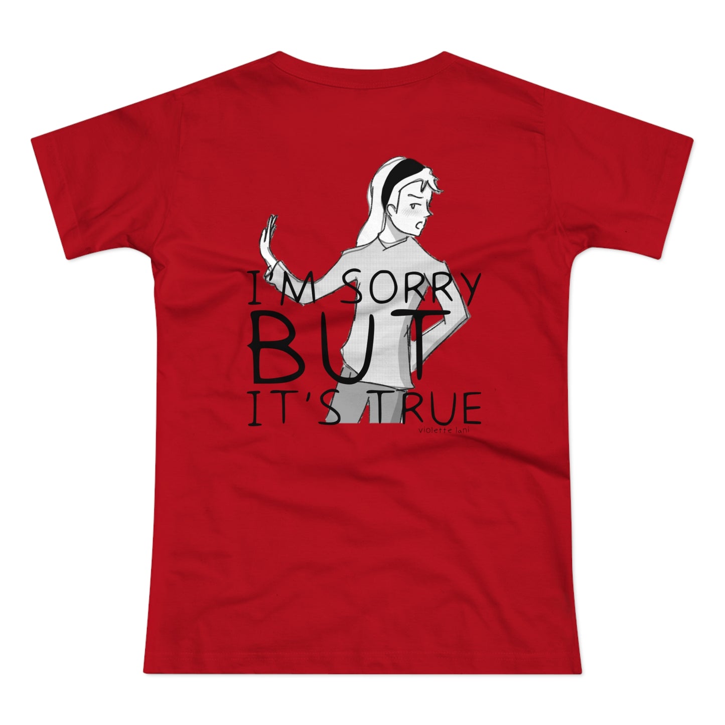 I'm Sorry But It's True Graphic Tee