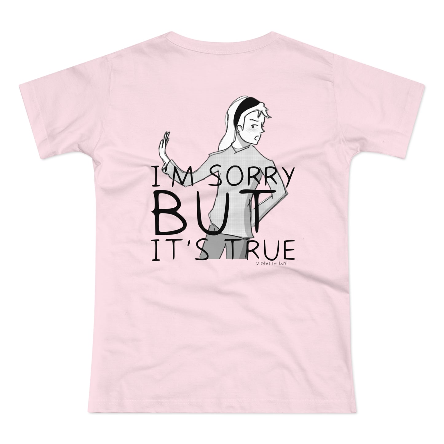 I'm Sorry But It's True Graphic Tee
