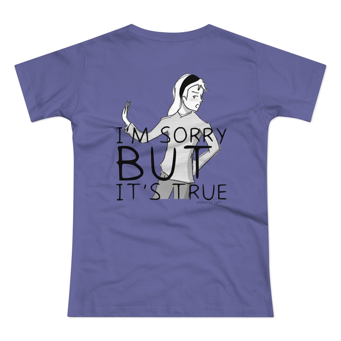 I'm Sorry But It's True Graphic Tee