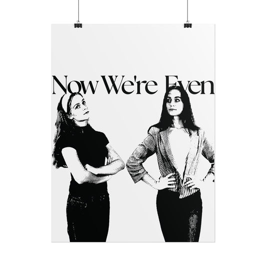 Now We're Even Poster