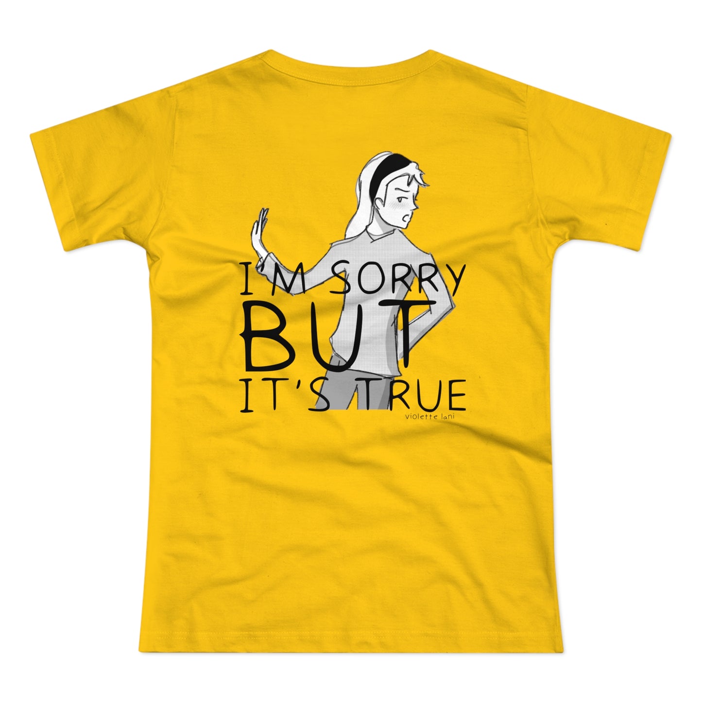 I'm Sorry But It's True Graphic Tee